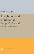 Revolution and Tradition in People's Poland: Education and Socialization