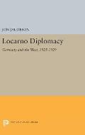 Locarno Diplomacy: Germany and the West, 1925-1929