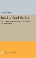 Road to Pearl Harbor: The Coming of the War Between the United States and Japan