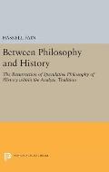 Between Philosophy and History: The Resurrection of Speculative Philosophy of History Within the Analytic Tradition