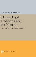 Chinese Legal Tradition Under the Mongols: The Code of 1291 as Reconstructed