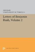Letters of Benjamin Rush: Volume II: 1793-1813