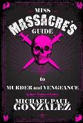 Miss Massacre's Guide to Murder and Vengeance - Author's Preferred Edition