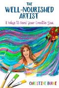 The Well-Nourished Artist: 8 Ways to Feed Your Creative Soul