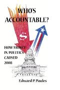 Who's Accountable?: How Money In Politics Caused 2008