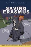 Saving Erasmus: The Tale of a Reluctant Prophet