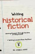 Writing Historical Fiction: seeing the past through the lens of the present