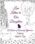 Love Letters to Our Daughters: A Collection of Womanly Affirmations