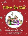 Follow the Star: Christmas Songs for Piano: Levels 2 & 3