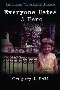 Everyone Hates A Hero: A Johnny Midnight Tale