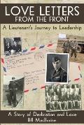 Love Letters from the Front: A Lieutenants Journey to Leadership