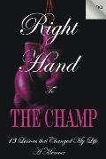 Right Hand to the Champ: 13 Lessons that Changed My Life: Right Hand to the Champ