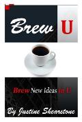 Brew U: Brew new ideas within U and perk up your life!