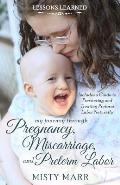 Lessons Learned: My Journey through Pregnancy, Miscarriage, and Preterm Labor