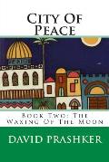 City Of Peace: The Waxing Of The Moon