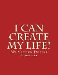 I Can Create My Life!: Designing Your Million Dollar Schedule