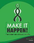 Make It Happen: A Get It Done Guide for Visionaries