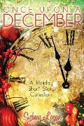 Once Upon a December: A Holiday Short Story Collection