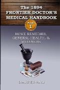1894 Frontier Doctor's Medical Handbook: Book 1