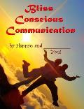 Bliss Conscious Communication: Transmuting ordinary chats into extraordinary conversations