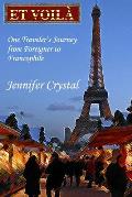 Et Voil?: One Traveler's Journey from Foreigner to Francophile