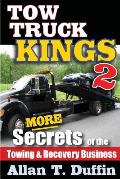 Tow Truck Kings 2: More Secrets of the Towing & Recovery Business