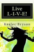 Live L-I-V-E!!: Living A Life Of Accomplishments In The Face of Obstacles
