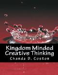 Kingdom Minded Creative Thinking Workbook: Bringing Your Vision into Manifestation