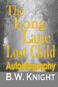 The Long Lane Lost Child (Signed First Edition): Autobiography