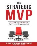 The Strategic MVP: 52 Growth & Leadership Tools from the Worlds Top Executives