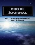 The Probe Journal: For Unrelenting Faith Volume 1-What Really Matters? 1thessalonians, Conversations 1-8