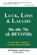 Luck, Loss & Laughs: 50s 60s 70s and Beyond