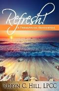 Refresh!: A Therapeutic Devotional