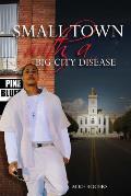 Small Town With a Big City Disease
