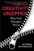 Creativity Unzipped Why Your Thoughts Matter