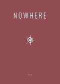 2017 Nowhere Print Annual: Literary Travel Writing, Photography and Art from Nowhere Magazine
