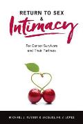 Return to Sex & Intimacy: For Cancer Survivors and Their Partners