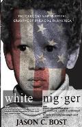 White Nigger: The Struggles and Triumphs Growing Up Bi-Racial in America