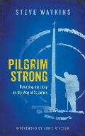 Pilgrim Strong Rewriting My Story on the Way of St James