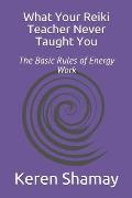 What Your Reiki Teacher Never Taught You: The Basic Rules of Energy Work