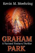 Graham Park: A Twisted Timbers Thriller