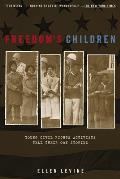 Freedoms Children Young Civil Rights Activists Tell Their Own Stories