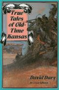 True Tales of Old-Time Kansas