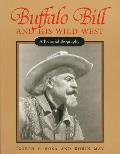 Buffalo Bill & His Wild West A Pictorial Biography