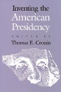 Inventing the American Presidency