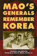 Mao's Generals Remember Korea