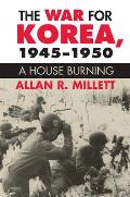 The War for Korea, 1945-1950