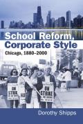 School Reform, Corporate Style: Chicago, 1880-2000