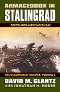 Armageddon in Stalingrad: September-November 1942, the Stalingrad Trilogy, Volume 2