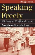 Speaking Freely: Whitney V. California and American Speech Law